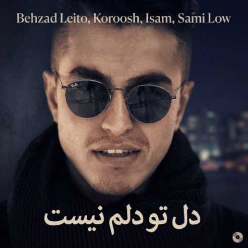 دانلود آهنگ دل تو دلم نیست بهزاد لیتو و کوروش و آیسم و سمی لو &bull; سوپر موزیک